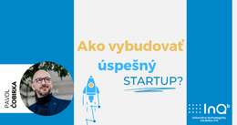 Ako vybudovať úspešný startup? (pozvánka na podujatie)